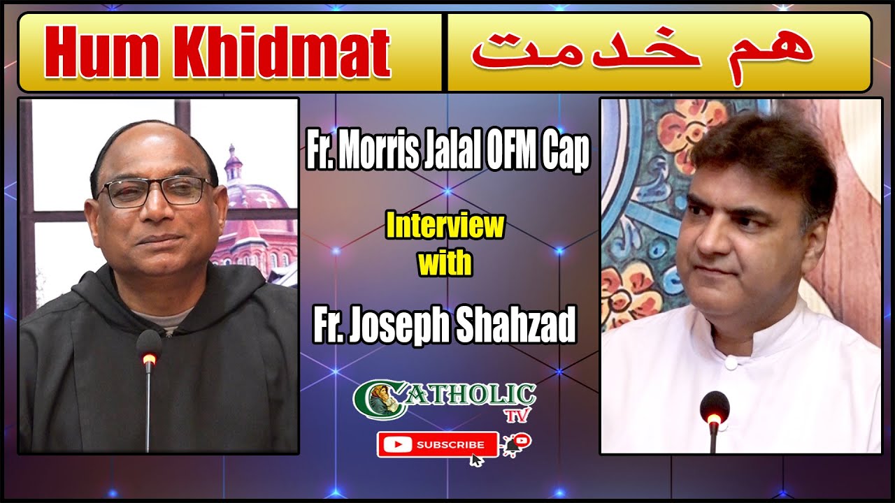 Hum Khidmat Fr. Morris Jalal OFM Cap Interview with Rev. Fr. Joseph Shahzad