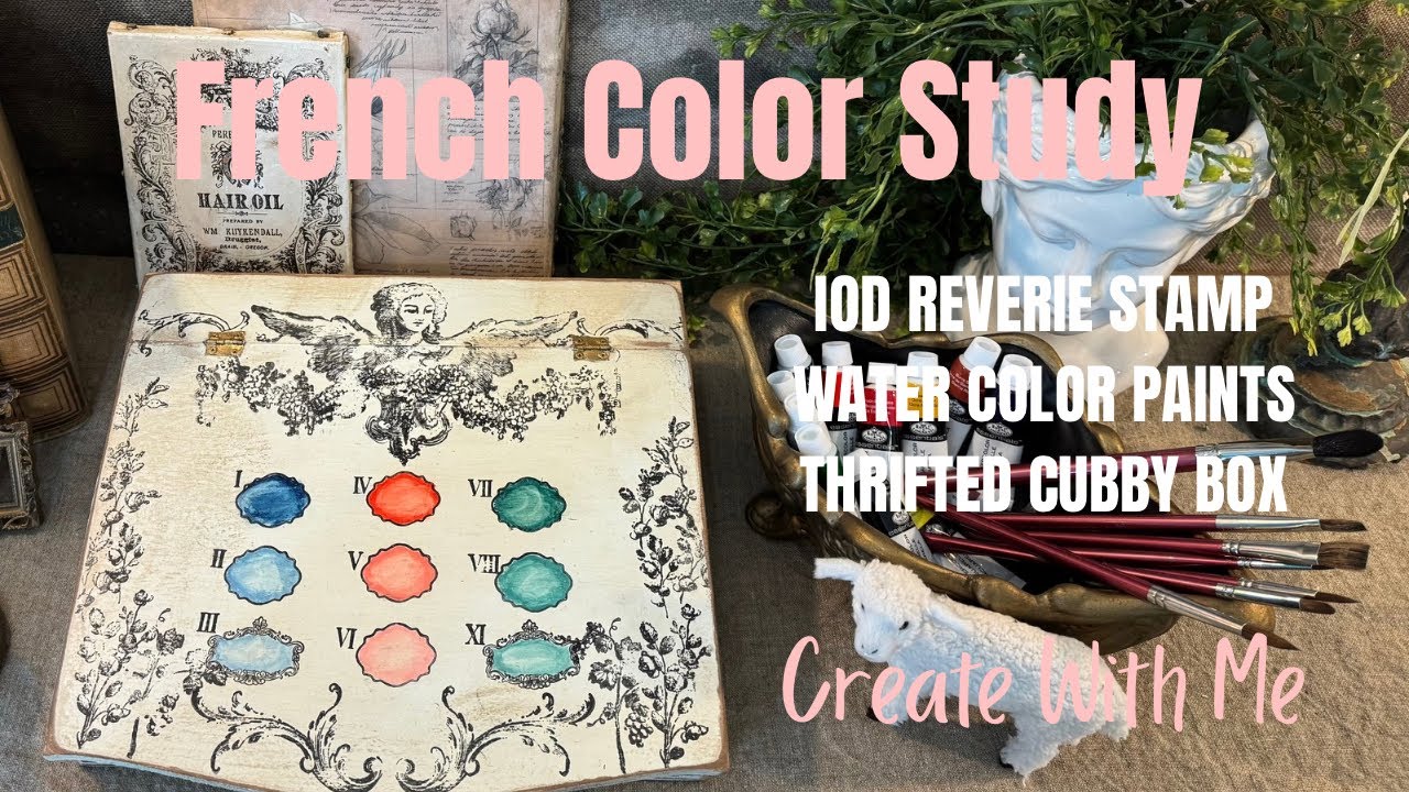 French Color Study Using IOD Reverie Stamp, Water Colors, Thrifted Cubby Box!