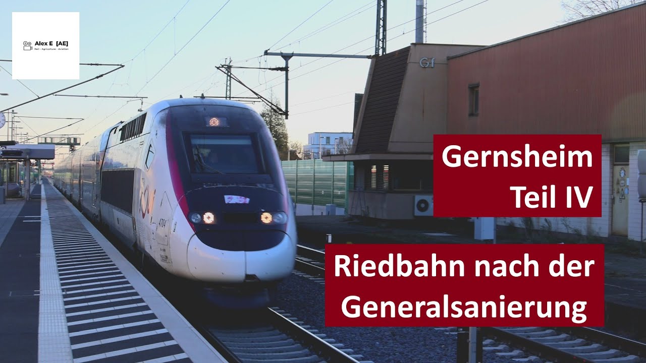 Die Riedbahn nach der Generalsanierung - Teil IV Im & am Bahnhof Gernsheim  |  Alex E