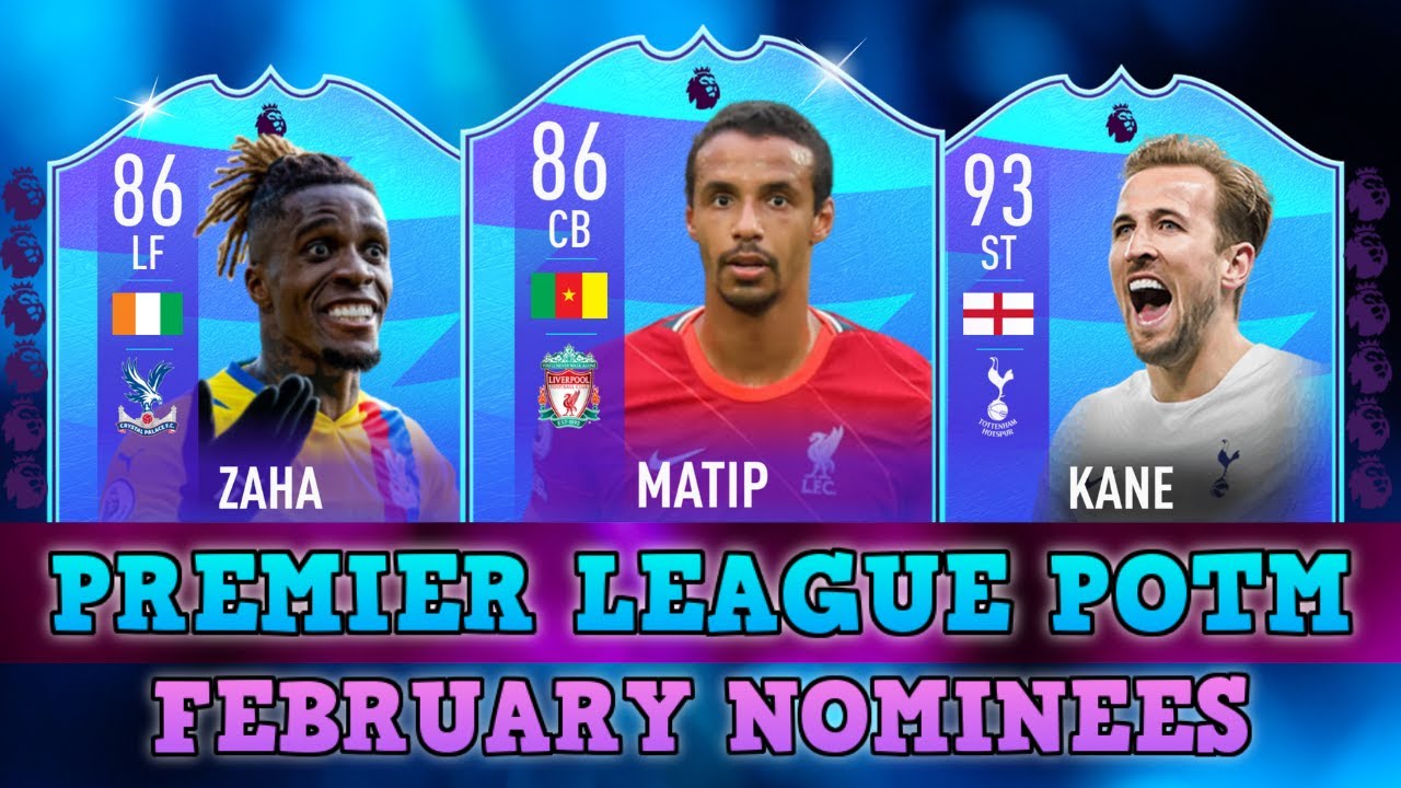 PREMIER LEAGUE POTM Nominees 🔥 FIFA 22 FEBRUARY POTM 🔥 Kane, Zaha, Matip...