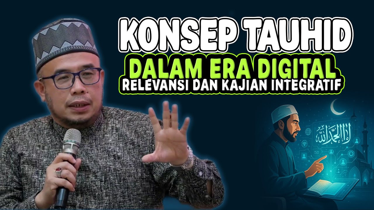 Prof Dato Dr MAZA - Konsep Tauhid Dalam Era Digital : Relevansi Dan Kajian Integratif