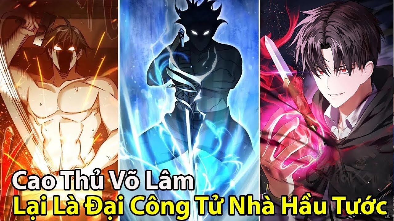 Công Tử Hầu Tước Trở Thành Cao Thủ Võ Lâm | Review Manhwa