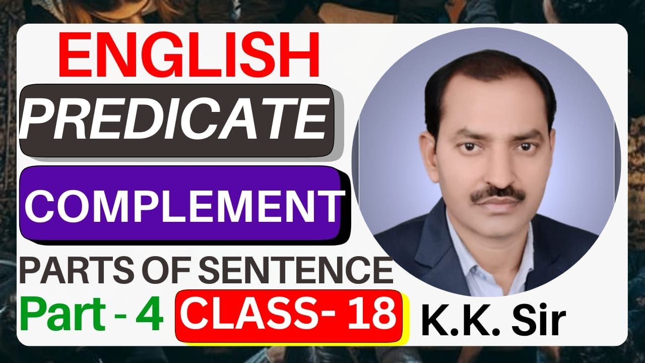 English Language |Parts of Sentence (Predicate)| Complete Guide by K.K.Sir | Live Class 18 {Part- 4}