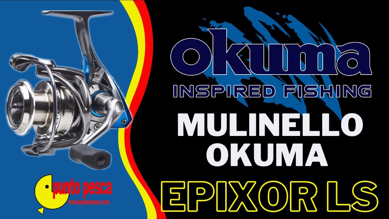 Mulinello Okuma Epixor LS : Punto Pesca