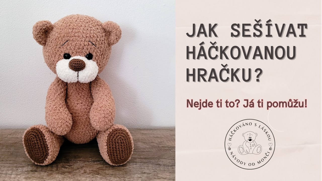 Sešívání háčkované hračky bez stresu | Praktický návod krok za krokem