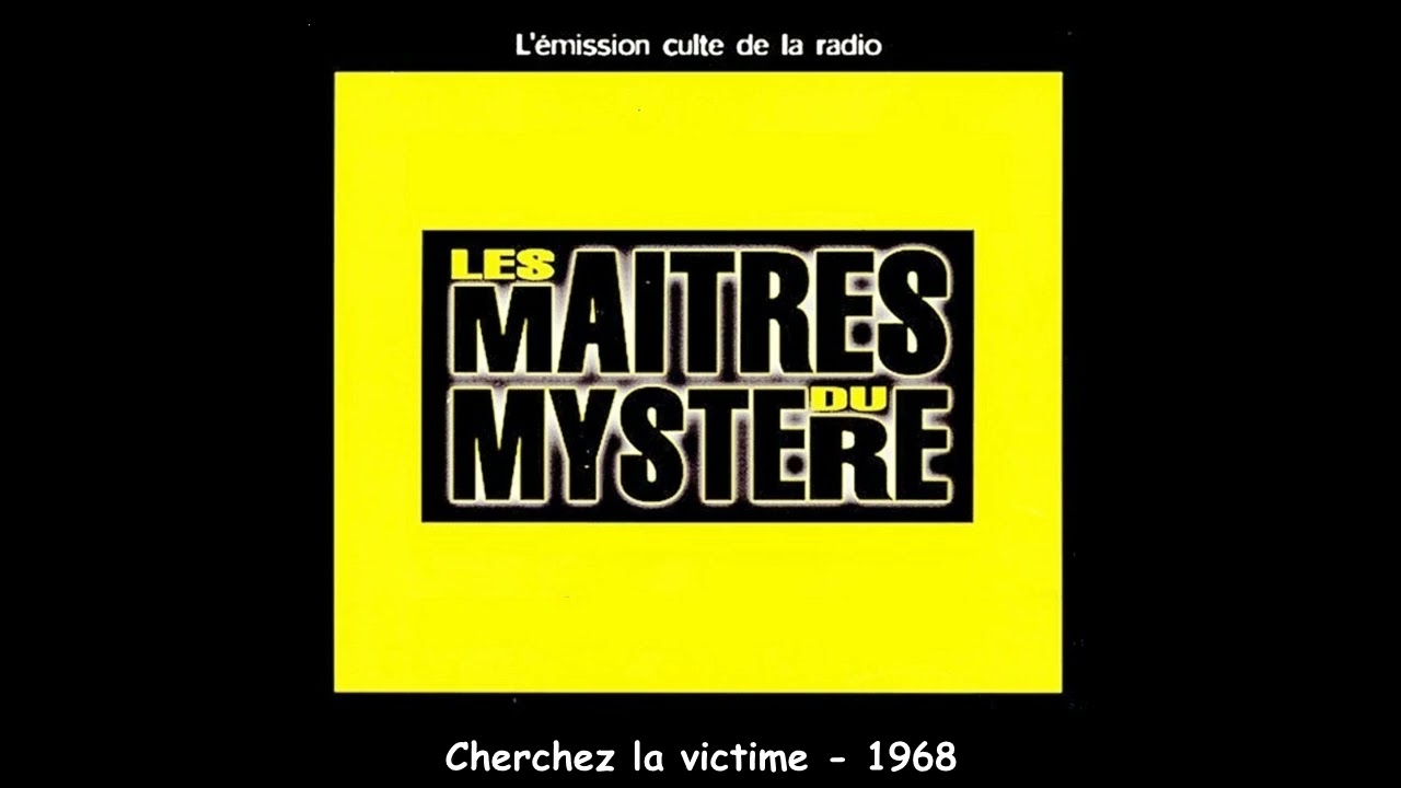 Cherchez la victime   -   Les maîtres du mystère