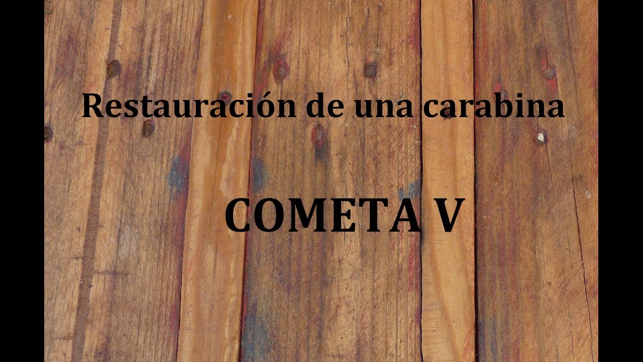 Restauración de una carabina Cometa V