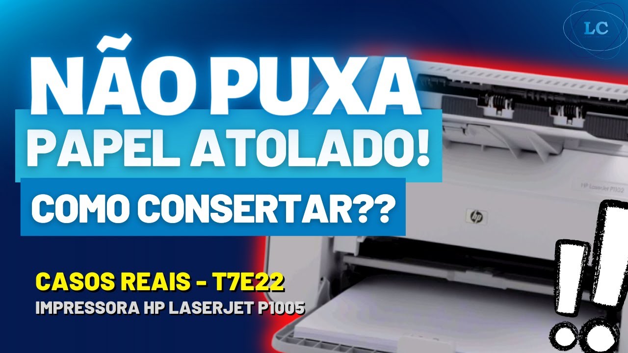 IMPRESSORA HP LASERJET P1005, COMO ARRUMAR PAPEL ATOLADO, NÃO PUXA PAPEL!! Papel EMPERRADO! - T7E22
