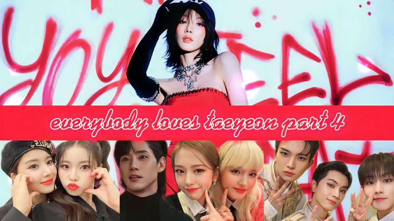 [PART 4] Everybody Loves Taeyeon (ENHYPEN, IVE, LE SSERAFIM, NMIXX, SEVENTEEN..)