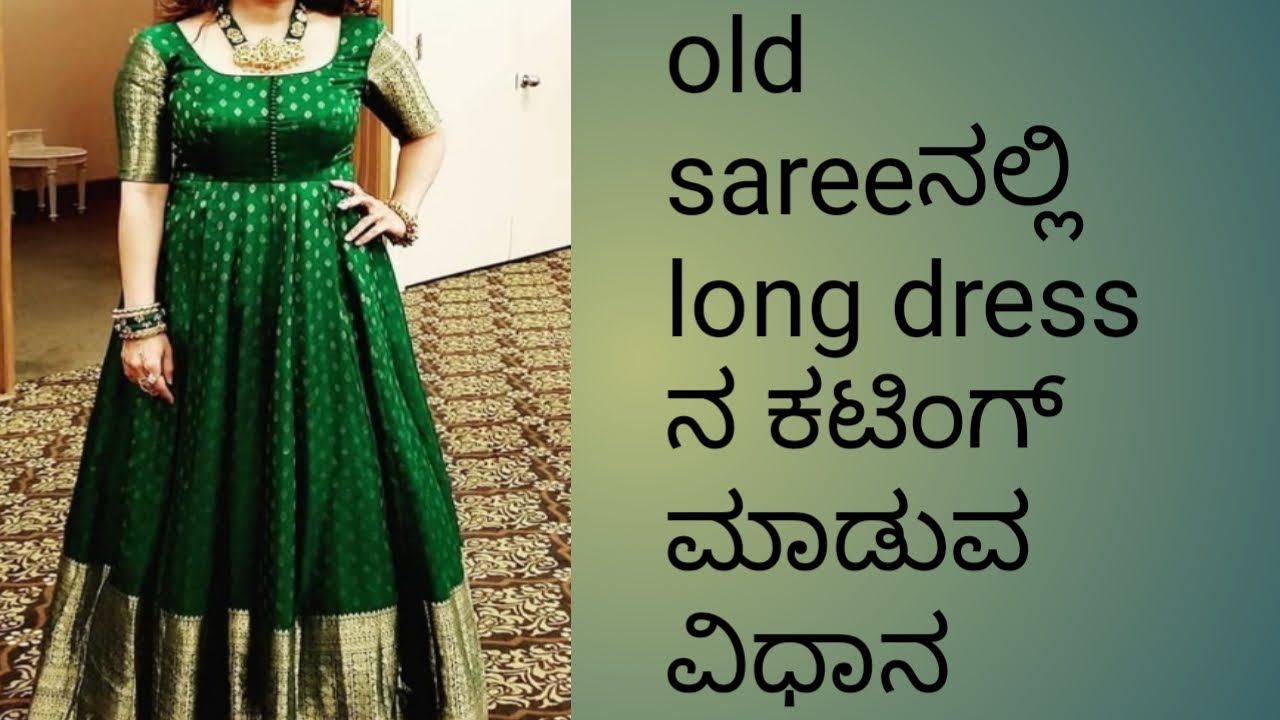 How to cutting long dress in old saree # old saree convert into long dress in Kannada