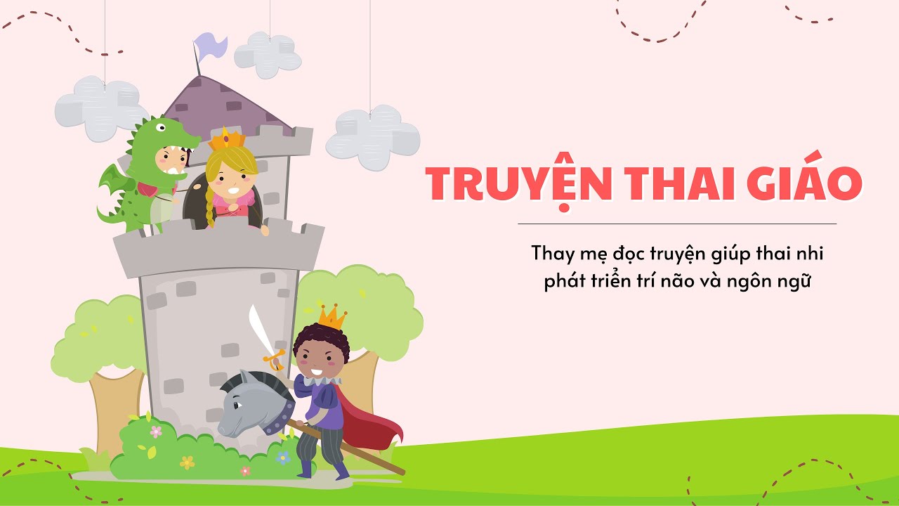 Tuyển tập truyện thai giáo cho bé hay - mới nhất năm 2022 | TRAN THAO VI OFFICIAL