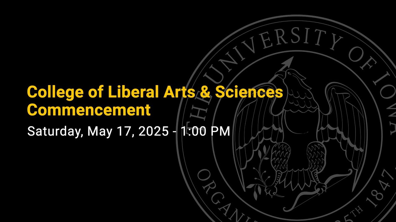 College of Liberal Arts & Sciences 1PM Commencement - May 17, 2025