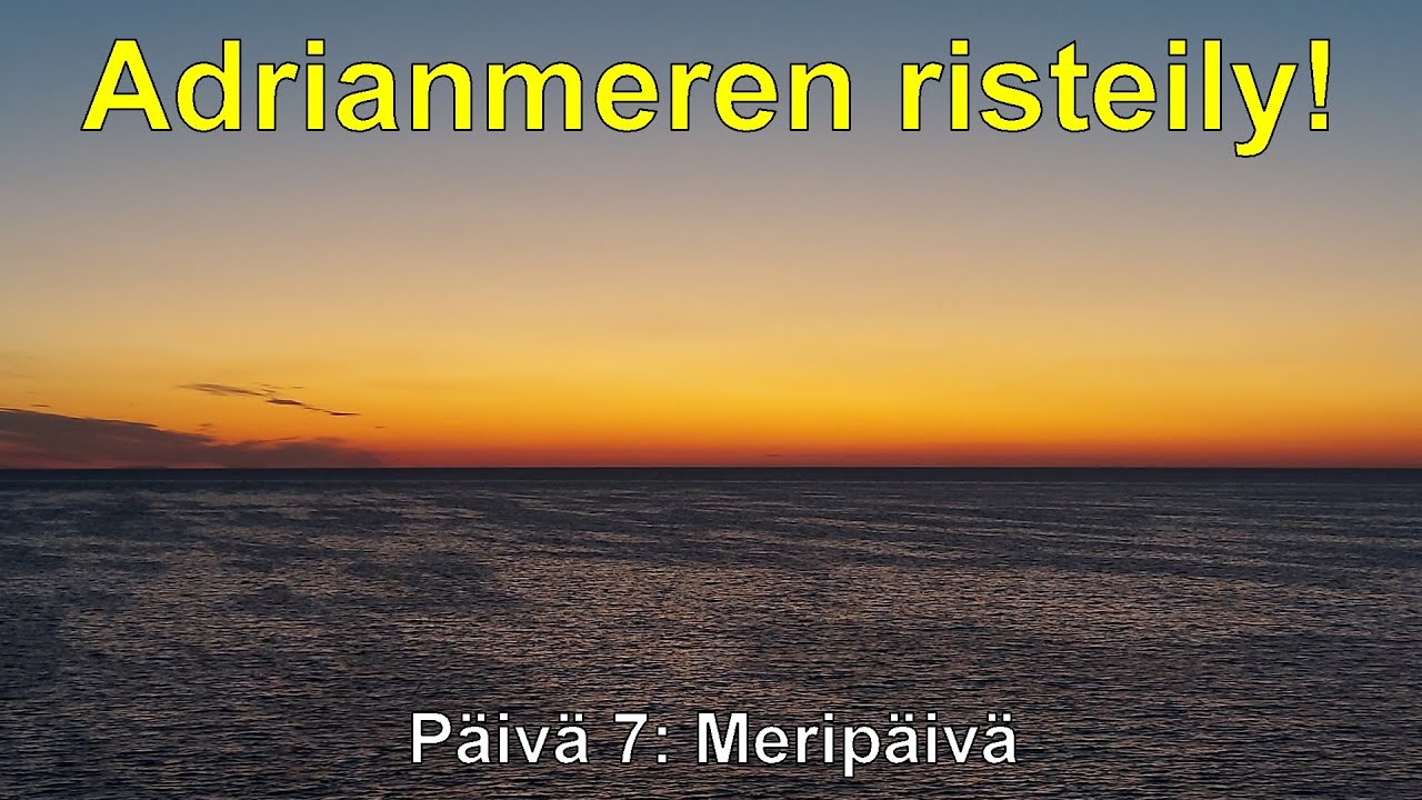 Adrianmeren risteily! Päivä 7: Meripäivä