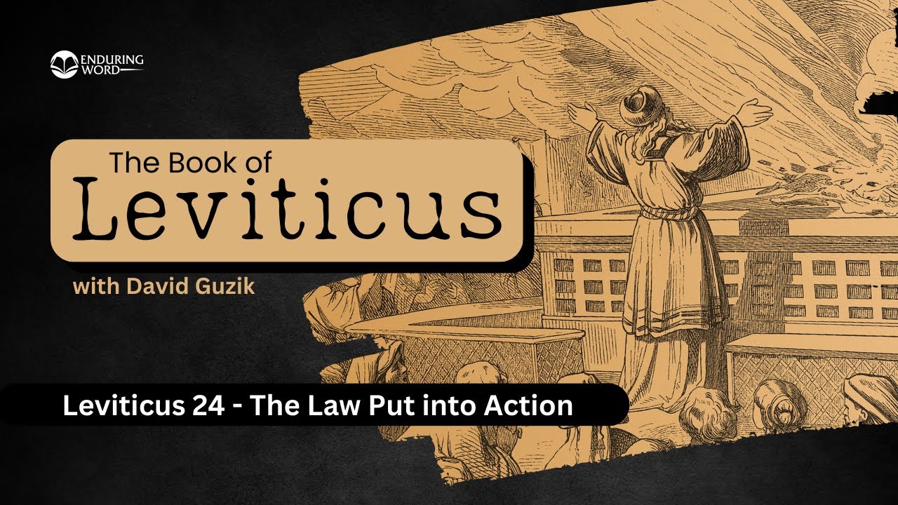 The Law Put into Action &ndash; Leviticus Chapter 24
