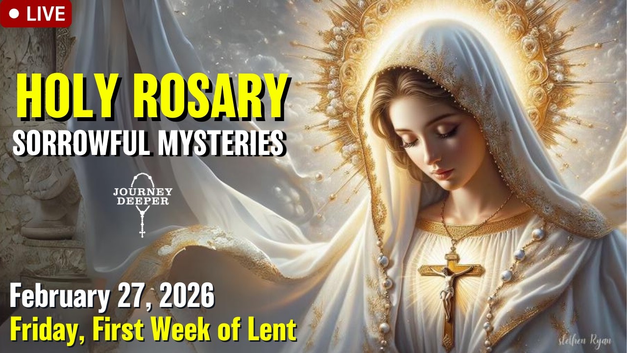 🔴 Rosary Friday Sorrowful Mysteries of the Rosary February 27, 2026 Praying together