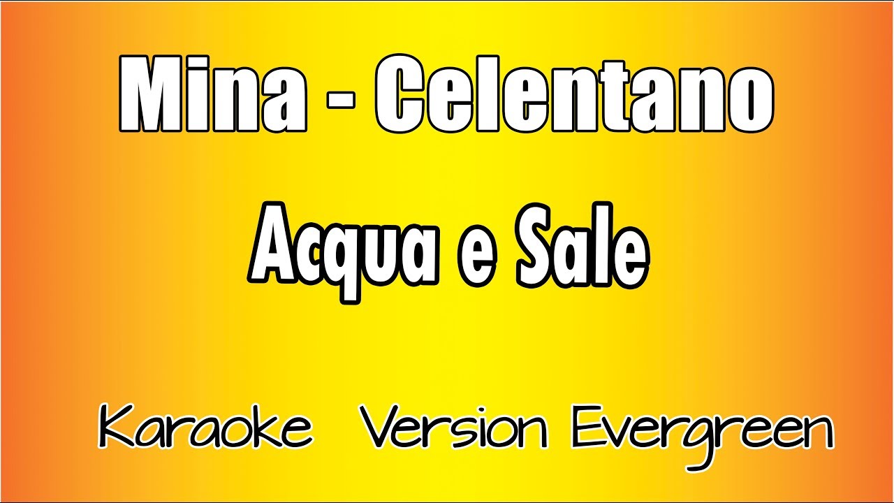 Mina Celentano -  Acqua e Sale (versione Karaoke Academy Italia)