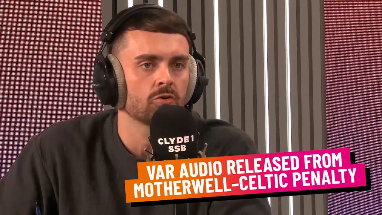 VAR AUDIO RELEASED FROM MOTHERWELL&ndash;CELTIC PENALTY | FRIDAY 29TH MAY