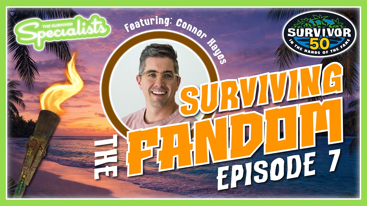Surviving the Fandom: Episode 7 w/ Connor Hayes
