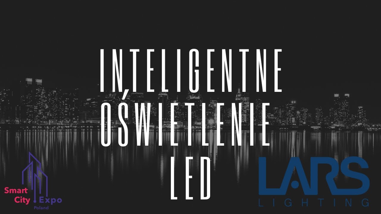 Jasny wybór dla zielonej przyszłości - Inteligentne Oświetlenie Led | Lars Lighting