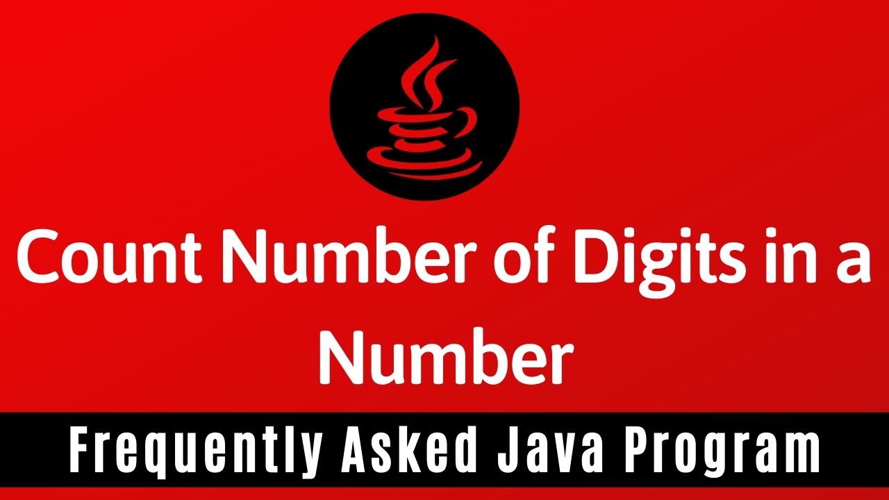 Часто задаваемые вопросы Программа Java 06: Подсчет количества цифр в числе