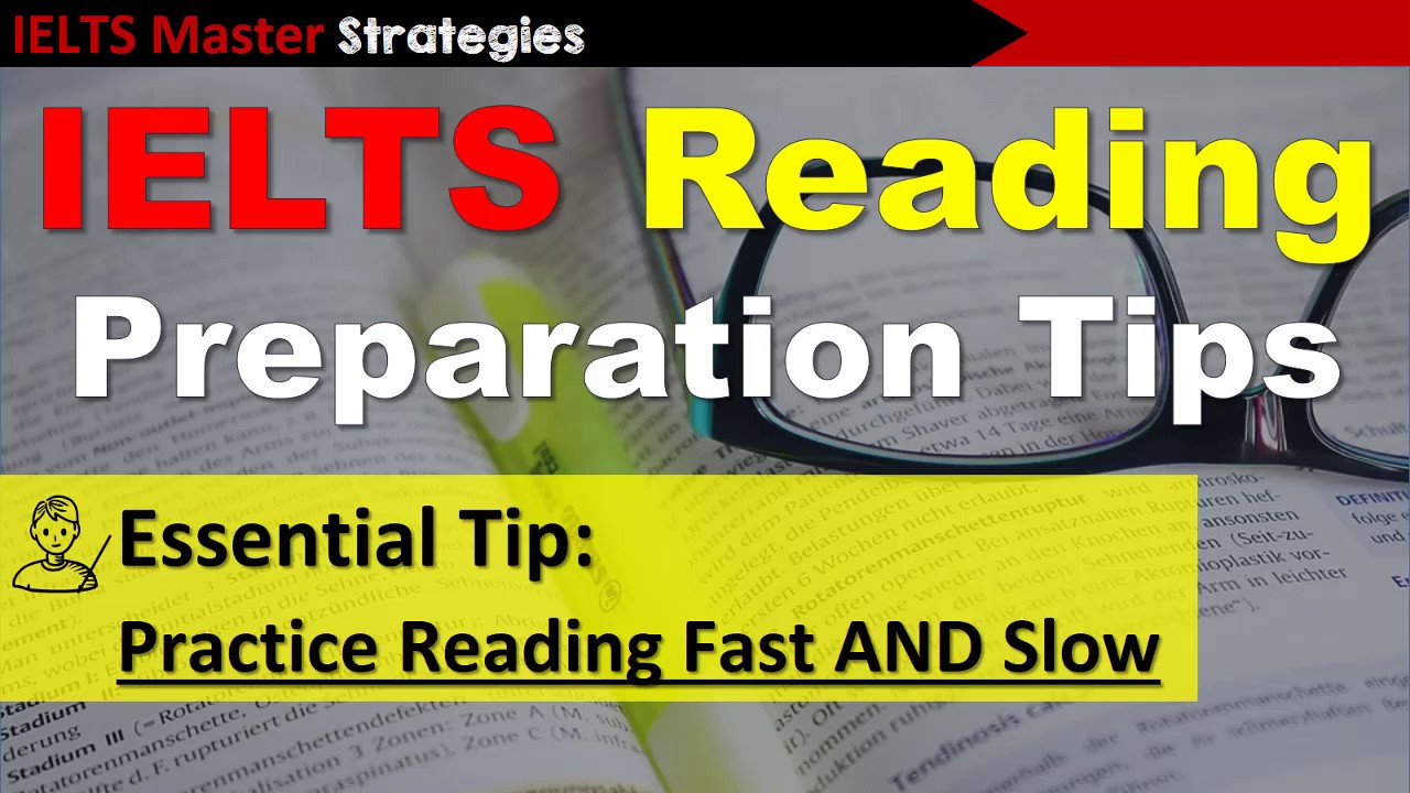 IELTS Reading Preparation Strategy - Reading Fast and Slow