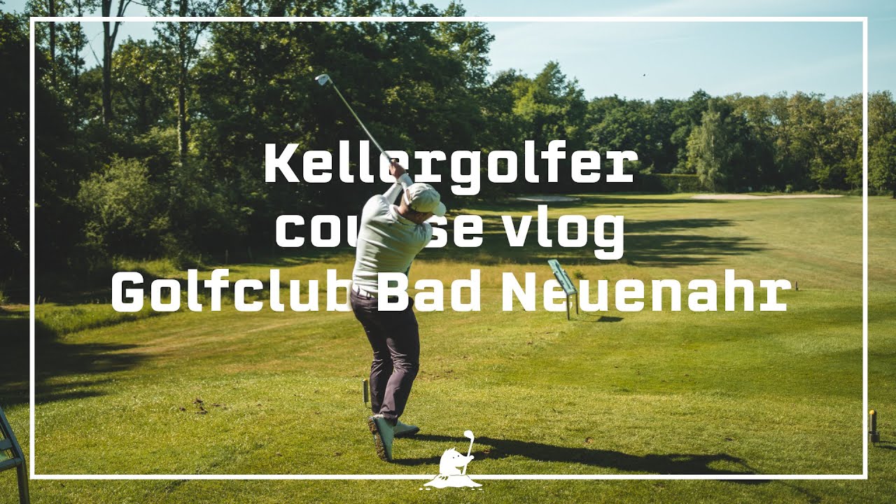 Kellergolfer Course Vlog // Golfclub Bad Neuenahr // Germany
