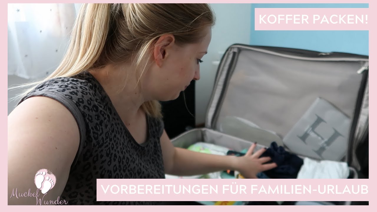 VLOG: Koffer packen | Letzte Vorbereitungen | Urlaub mit Baby und Kleinkind
