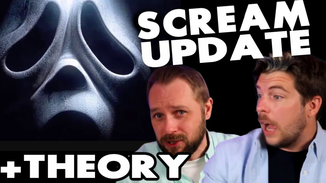 SCREAM UPDATE + New Theory!