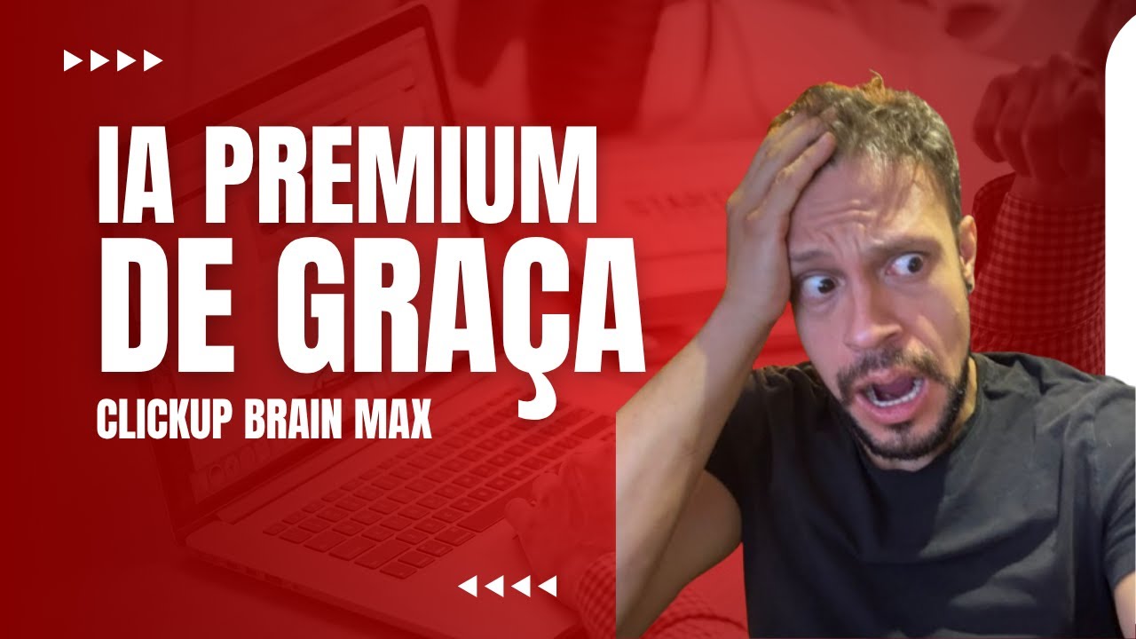 IA PREMIUM DE GRA&Ccedil;A NO CLICKUP - CONHE&Ccedil;A O BRAIN MAX