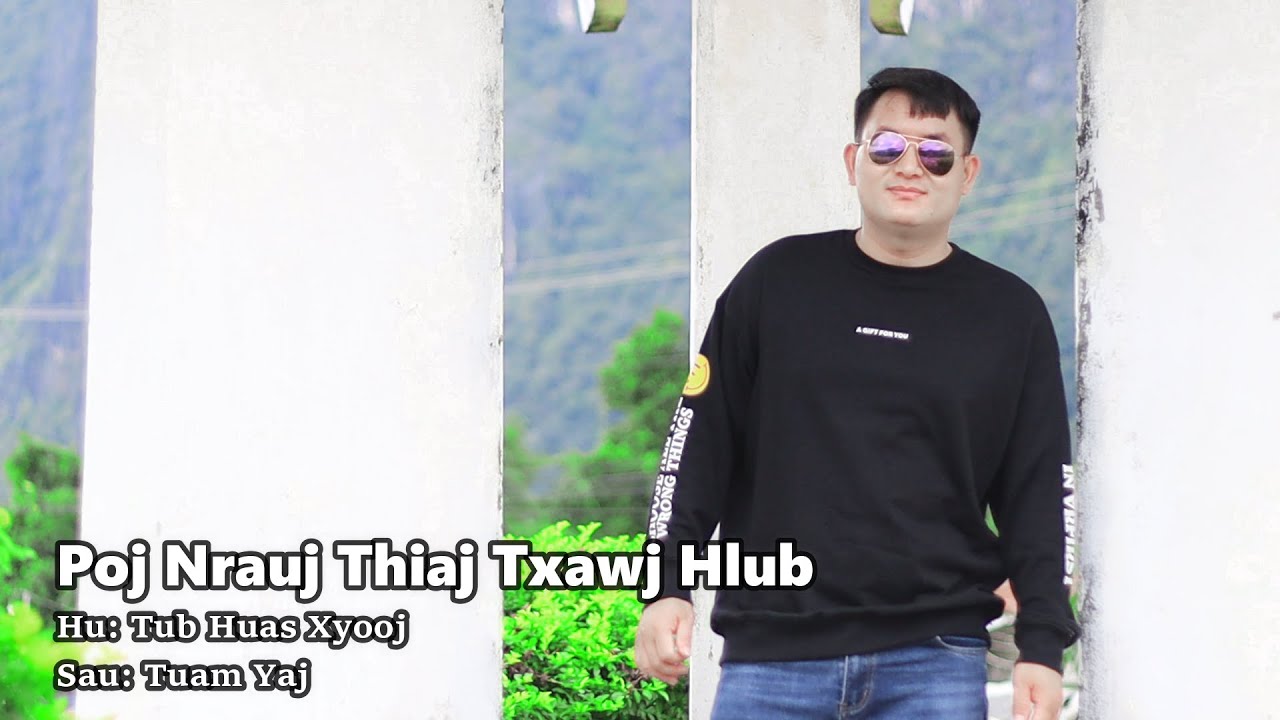 Poj Nrauj Thiaj Txawj Hlub  |  Tub Huas Xyooj  |  Nkawj Tawm Tshiab 2024