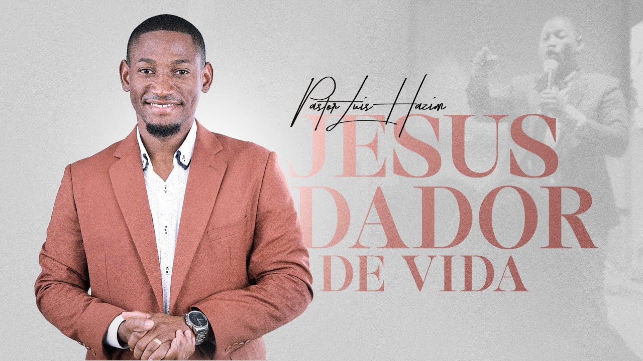 Jes&uacute;s Dador de Vida 🔥🔥🔥| Evang. Luis Ram&oacute;n Hazim