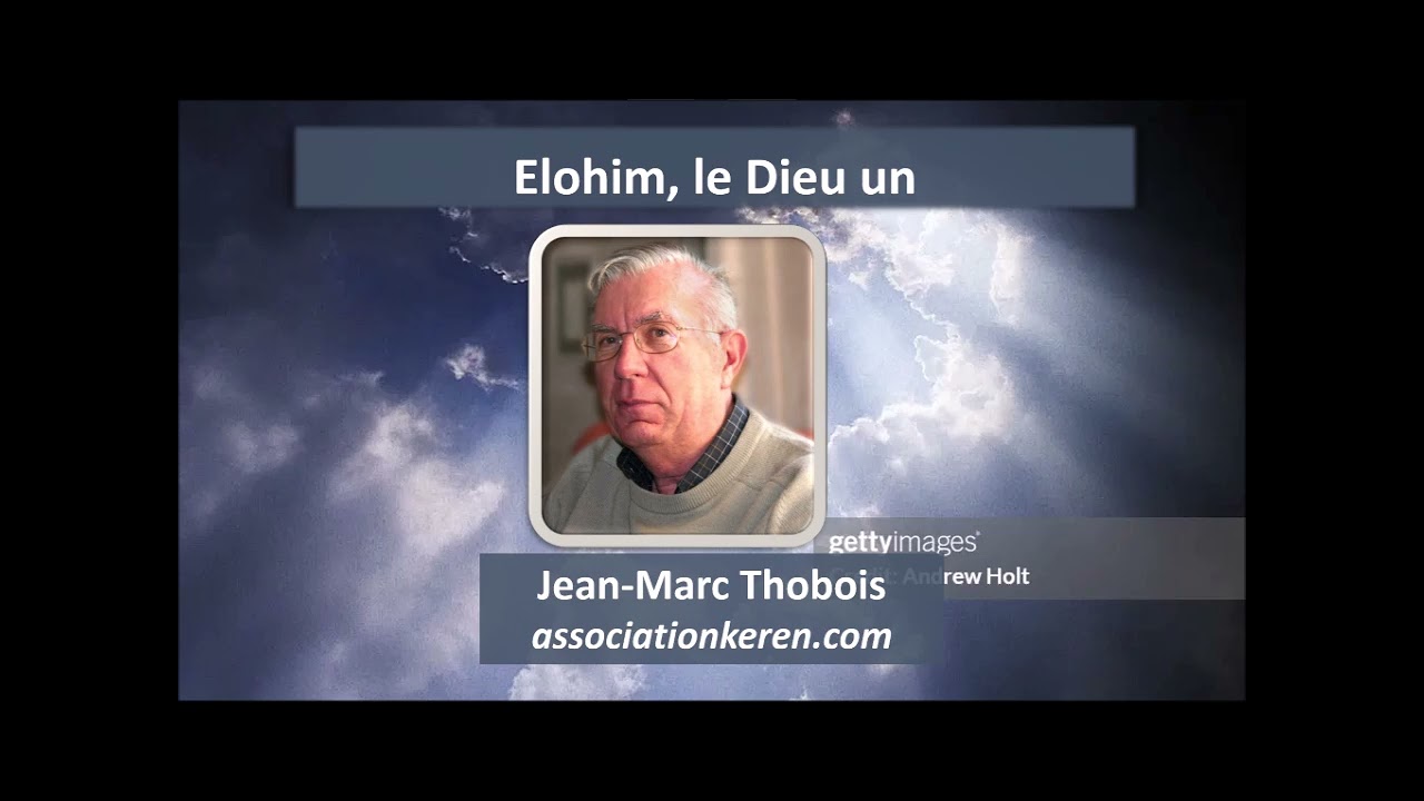 Elohim le Dieu un  - Jean Marc Thobois