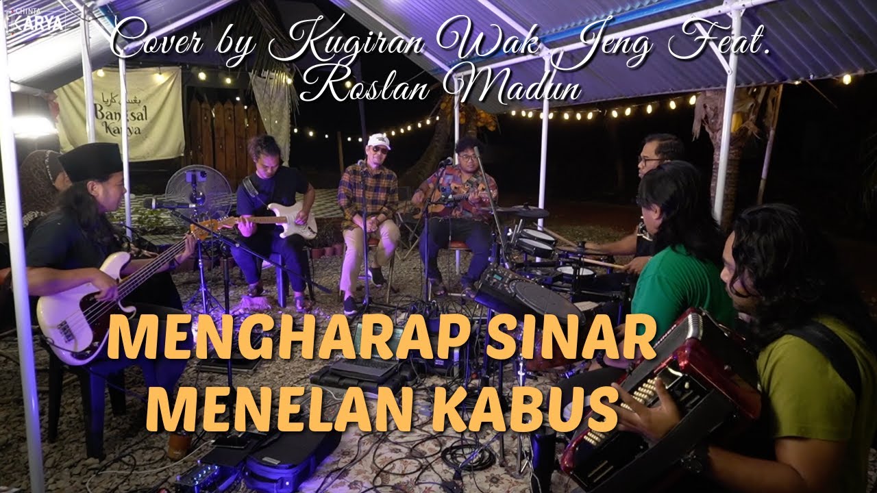Mengharap Sinar Menelan Kabus - Cover by Kugiran Wak Jeng Feat. Roslan Madun