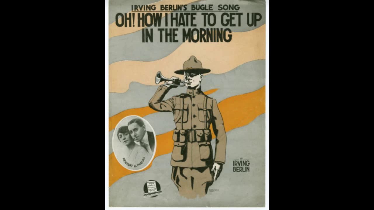 Oh How I Hate To Get Up In the Morning (1918)