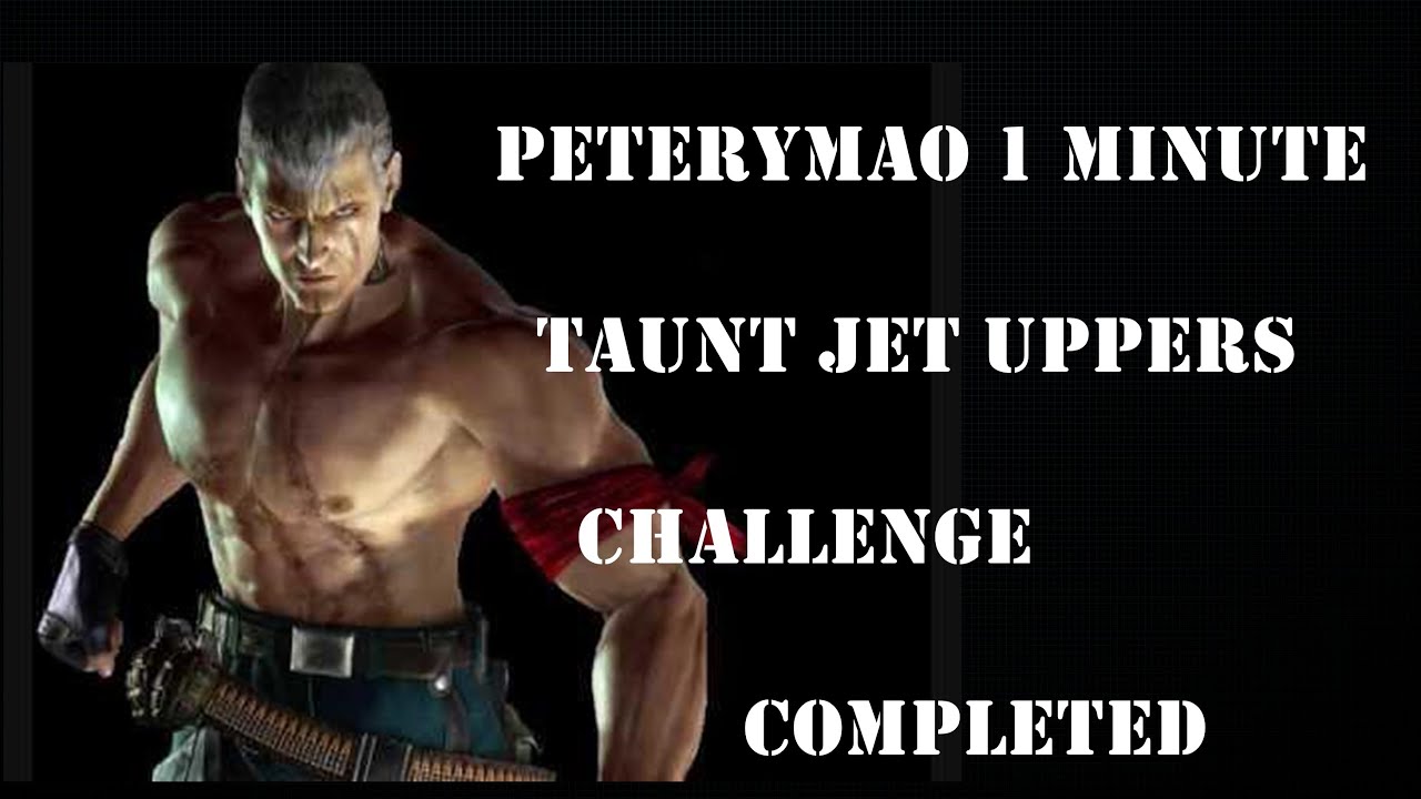 PeterYMao 15 Taunt Jet Uppers 1 Minute Challenge Completed