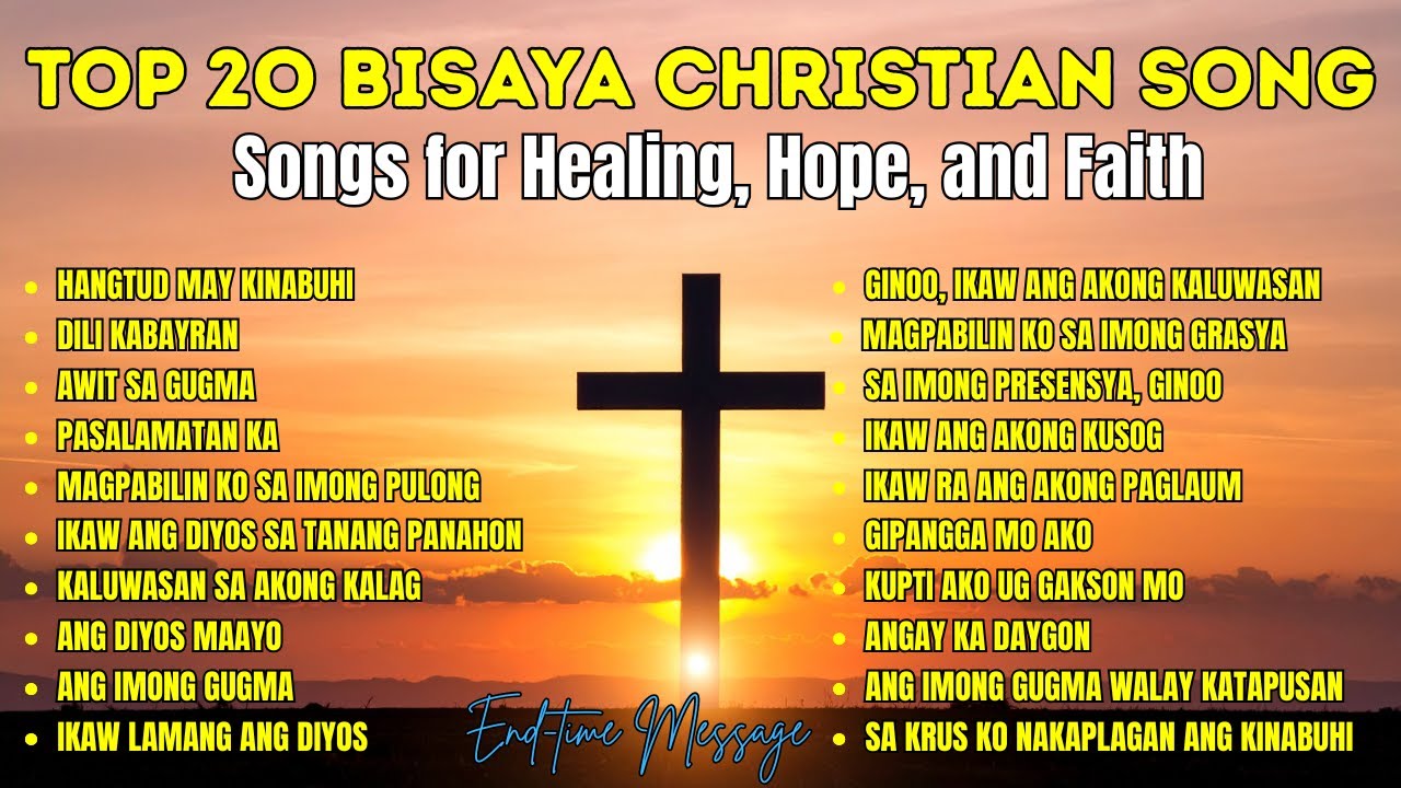 Top 20 Bisaya Christian Songs | Non-Stop Worship| Bisaya Christian Song for Healing, Hope, and Faith