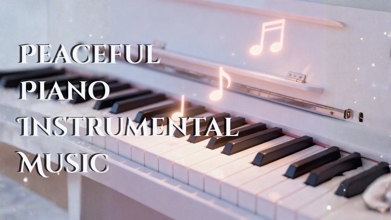 Peaceful Piano Instrumental Music for Relaxation, Study, Sleep & Focus | Soothing Background Music