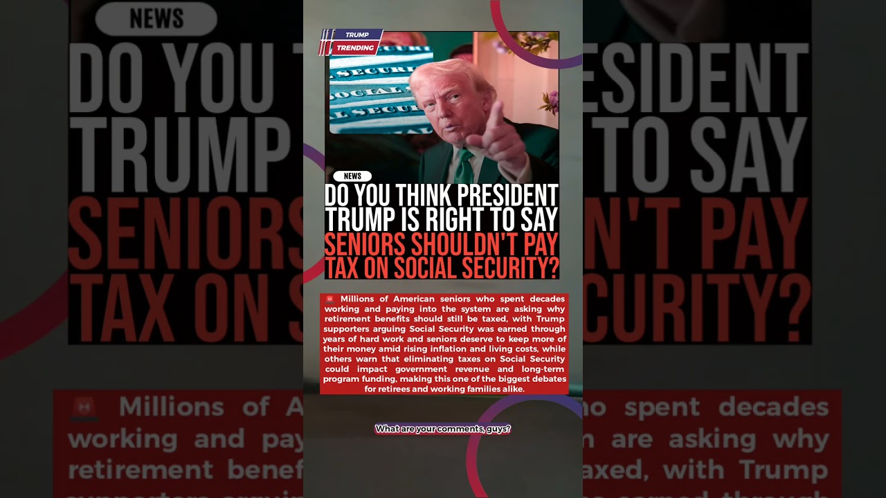 🚨 Do You Think Trump Is Right That Seniors Shouldn't Pay Tax On Social Security 🇺🇸 #BreakingNews #US