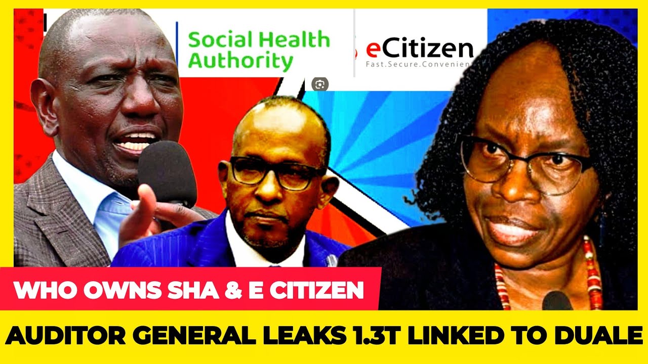WHO OWNS SHA & E-CITIZEN❓Auditor General Leaks Ruto & Duales Company Linked To 1.3Trillion Ecitizen 