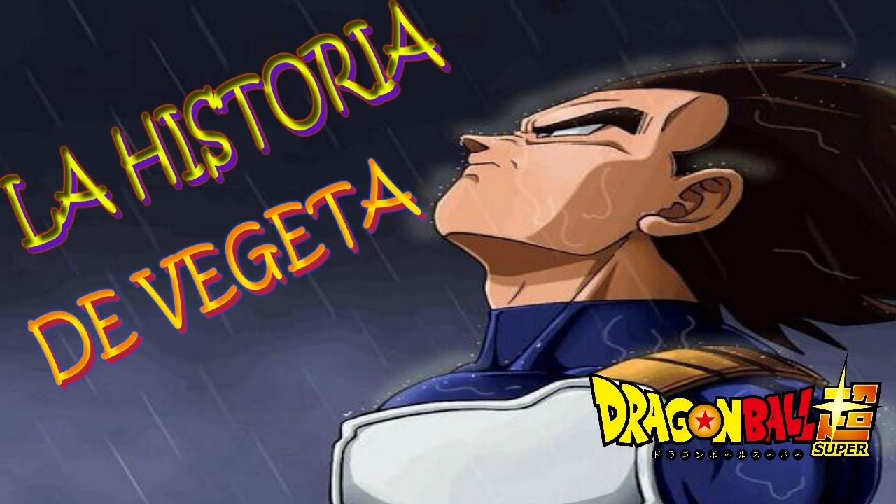 LA HISTORIA DE VEGETA , PRINCIPE DE LOS SAIYANS