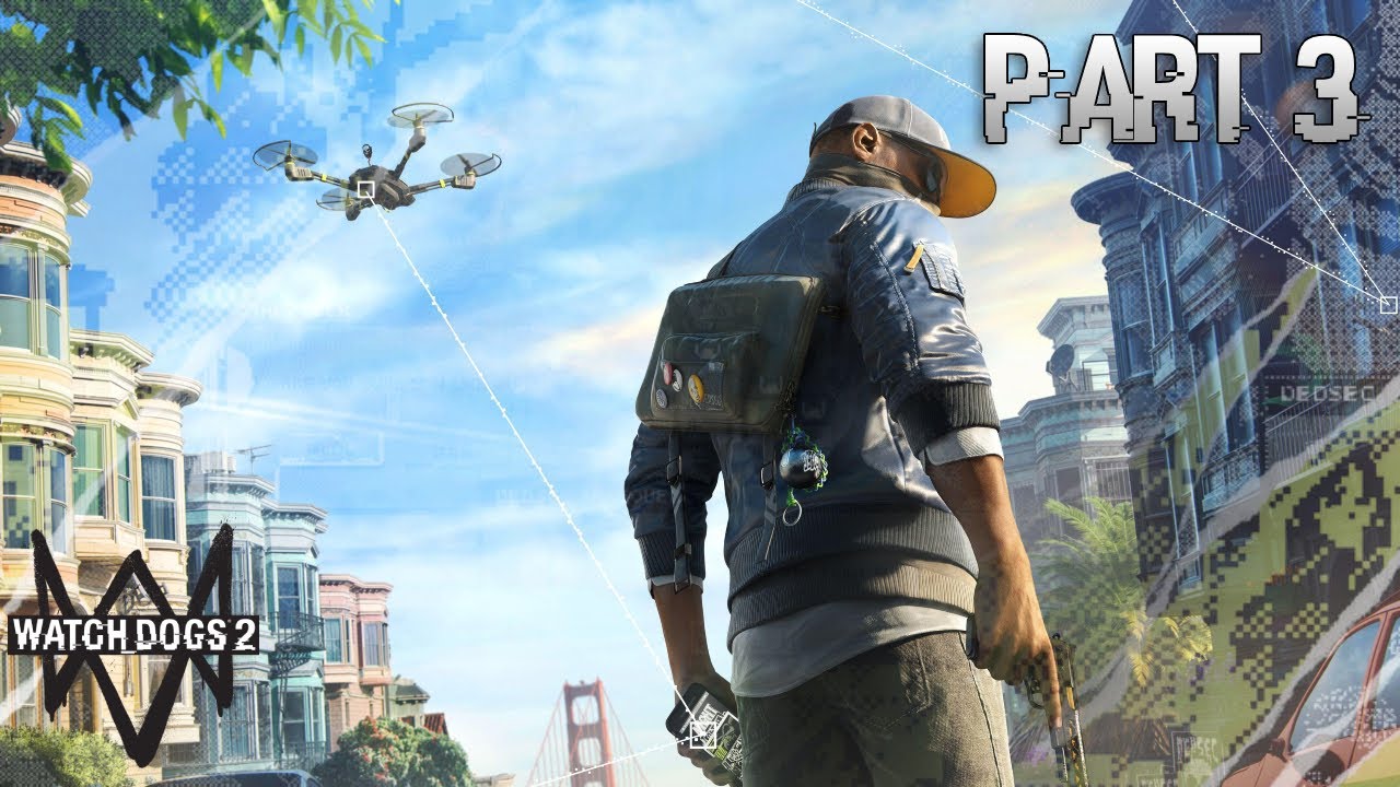Missions, missions, and more missions! | Watch Dogs 2 - Part 3