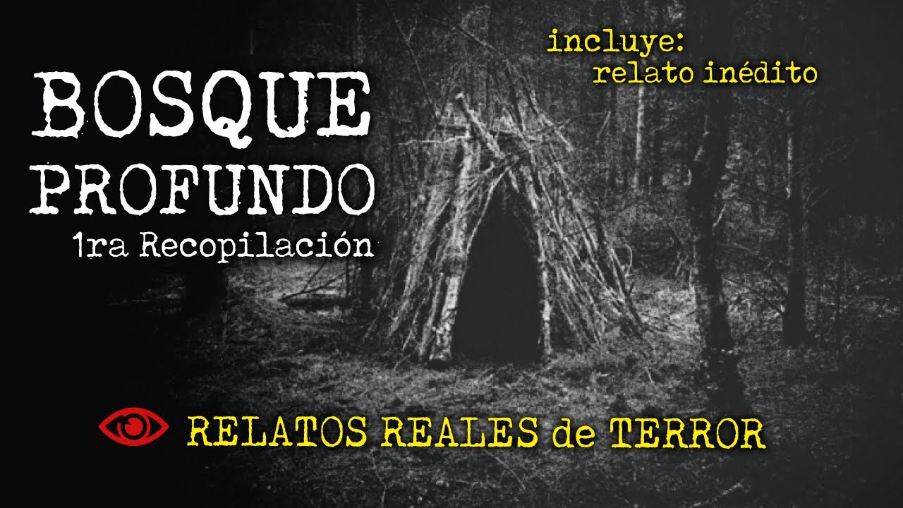 Relatos de BOSQUE PROFUNDO | MEGA Recopilaci&oacute;n de Relatos de TERROR | Experiencias REALES