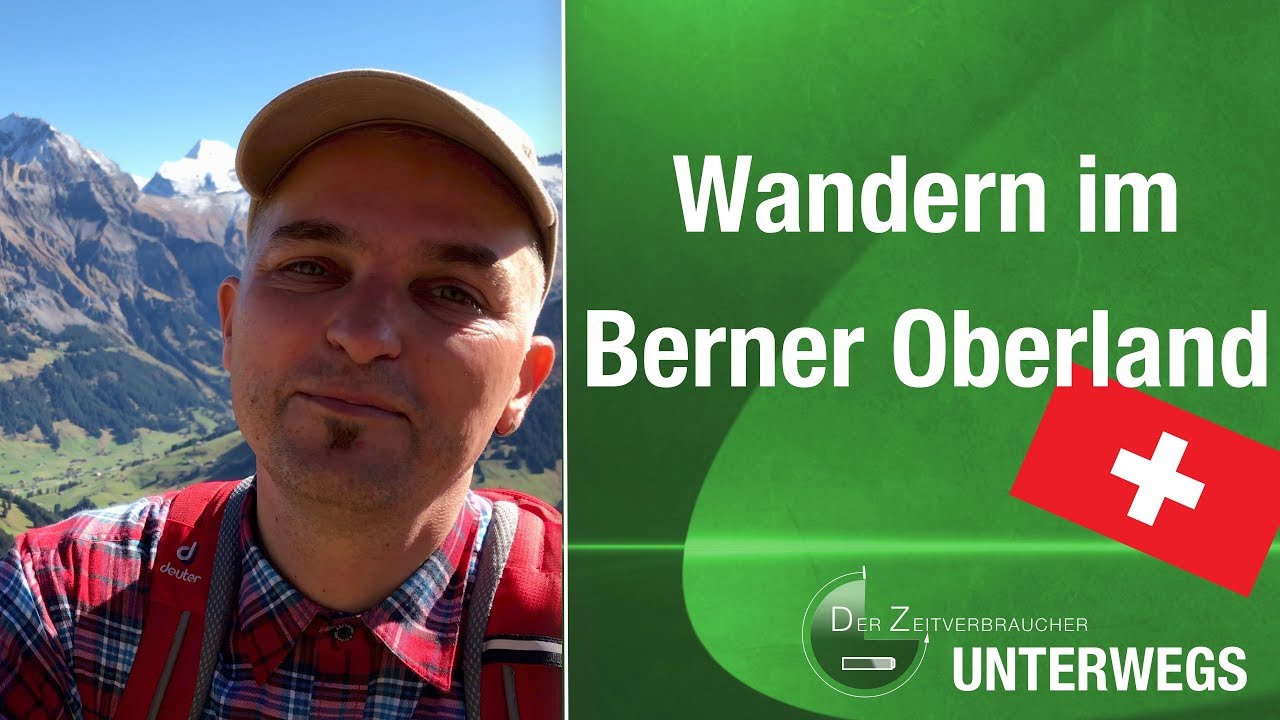 UNTERWEGS - Wandern im Berner Oberland