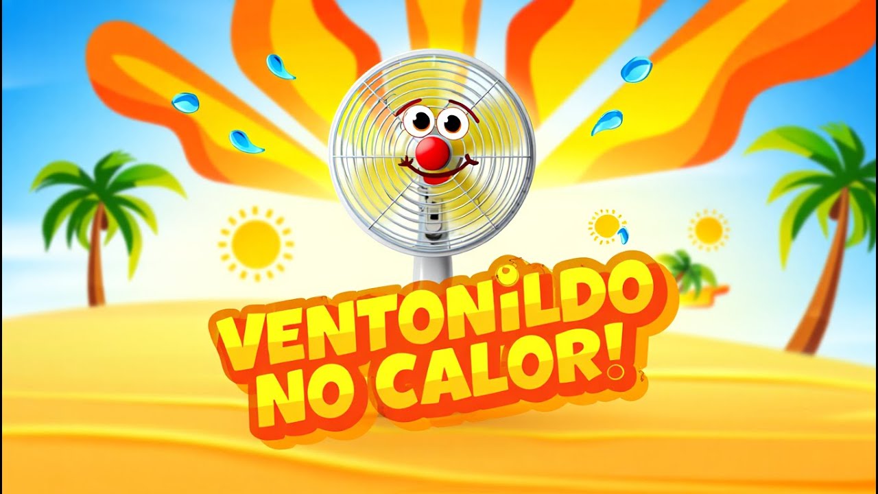 Ventonildo no calor! O ventilador amigo!  #m&uacute;sica #m&uacute;sicainfantil #ventilador