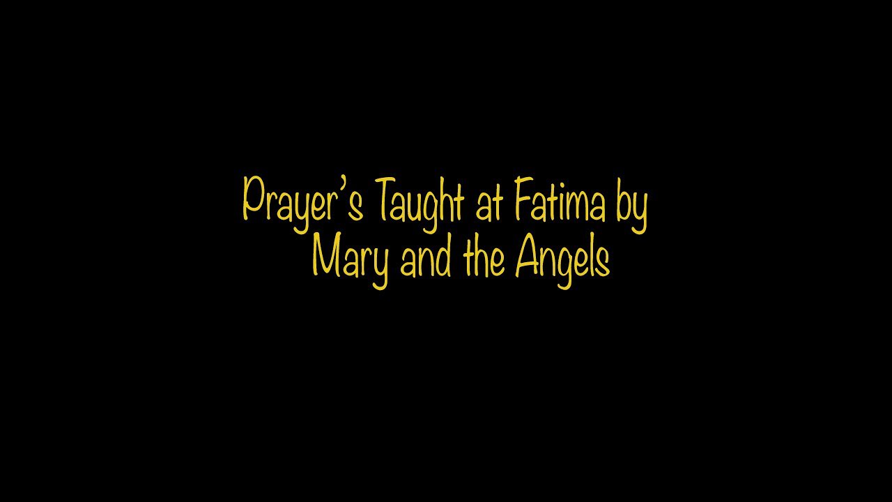 Prayer's Taught at Fatima by Mary and the Angels
