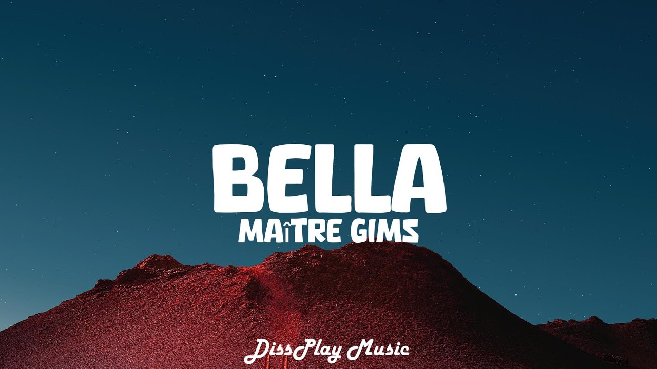 Ma&icirc;tre Gims - Bella French / English (lyrics)