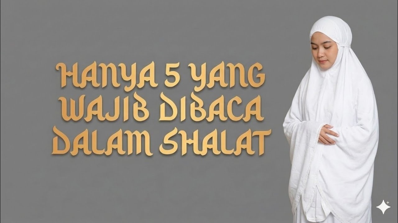 Hanya 5 yang wajib Dibaca dalam salat 
