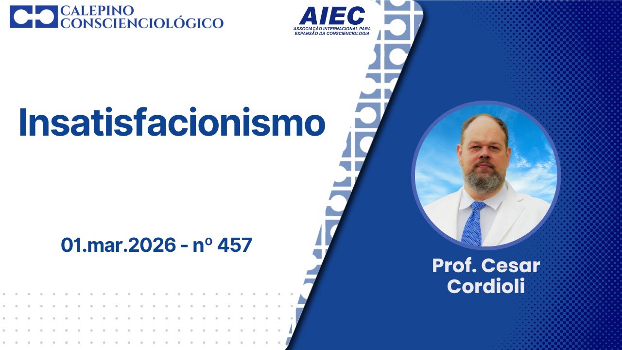 Insatisfacionismo - 01.mar.2026 - Nº457 - Prof. Cesar Cordioli