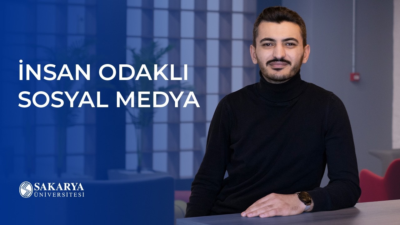 Sosyal Medyada İnsan Odaklı Stratejiler: Etkileşimden Bağ Kurmaya | Sakarya Üniversitesi
