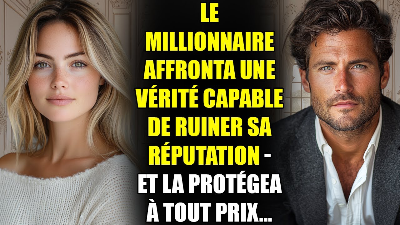 LE MILLIONNAIRE AFFRONTA UNE VÉRITÉ CAPABLE DE RUINER SA RÉPUTATION - ET LA PROTÉGEA À TOUT PRIX...